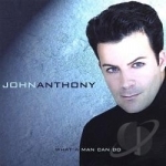 What a Man Can Do by John Anthony