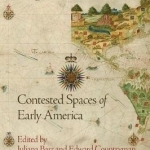 Contested Spaces of Early America