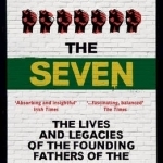 The Seven: The Lives and Legacies of the Founding Fathers of the Irish Republic