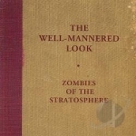 Well-Mannered Look by Zombies Of Stratosphere