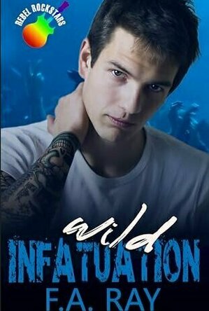 Wild Infatuation (Rebel Rockstars #3)