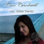 All Good Things by Kim Reinhart