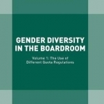 Gender Diversity in the Boardroom: Volume 1: The Use of Different Quota Regulations