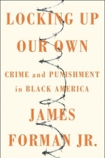 Locking Up Our Own: Crime and Punishment