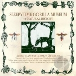 Of Natural History by Sleepytime Gorilla Museum