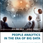 People Analytics in the Era of Big Data: Changing the Way You Attract, Acquire, Develop, and Retain Talent