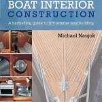 Boat Interior Construction: A Bestselling Guide to DIY Interior Boatbuilding