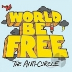 Anti-Circle by World Be Free