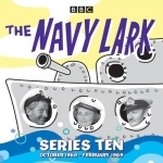 The Navy Lark: Collected: 18 Episodes of the Classic BBC Radio 4 Sitcom: Series 10