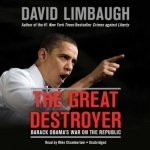 The Great Destroyer (by David Limbaugh)