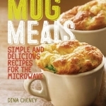 Mug Meals: Simple and Delicious Meals from the Microwave