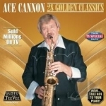 28 Golden Classics by Ace Cannon