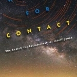 Waiting for Contact: The Search for Extraterrestrial Intelligence