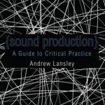 Sound Production: A Guide to Using Audio within Media Production