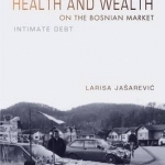Health and Wealth on the Bosnian Market: Intimate Debt