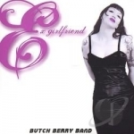 Ex-Girlfriend by Butch Berry