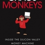 Chaos Monkeys: Inside the Silicon Valley Money Machine