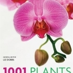 1001 Plants: You Must Grow Before You Die