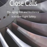 Close Calls: Managing Risk and Resilience in Airline Flight Safety