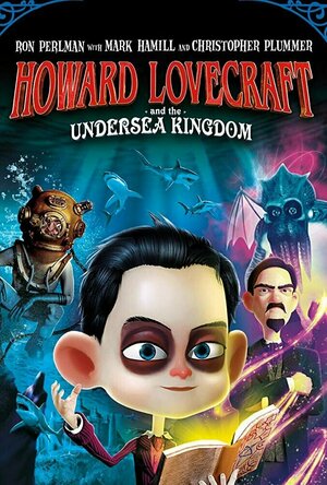 Howard Lovecraft &amp; the Undersea Kingdom (2017)