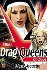 Killer Drag Queens on Dope (2007)