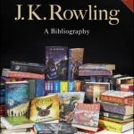 J.K. Rowling: A Bibliography