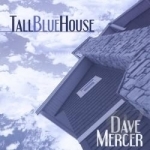 Tall Blue House by Dave Mercer