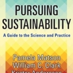 Pursuing Sustainability: A Guide to the Science and Practice