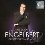 Greatest Hits and More by Engelbert Humperdinck