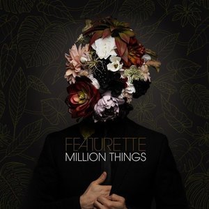 Million Things - Single by Featurette