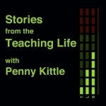 Stories from the Teaching Life with Penny Kittle