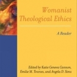 Womanist Theological Ethics: A Reader