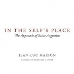In the Self&#039;s Place: The Approach of Saint Augustine
