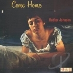 Come Home by Bubber Johnson