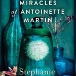 The Peculiar Miracles of Antoinette Martin