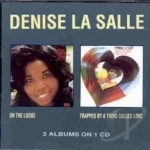 On the Loose/Trapped by a Thing Called Love by Denise LaSalle