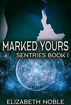 Marked Yours (Sentries #1)
