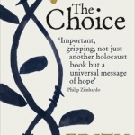 The Choice: Escape Your Past and Embrace the Possible