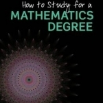 How to Study for a Mathematics Degree