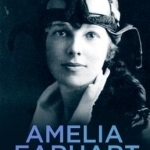 Daring Women of History: Amelia Earhart