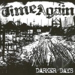 Darker Days by Time Again