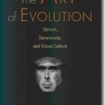 The Art of Evolution: Darwin, Darwinisms, and Visual Culture