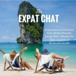 The Expat Chat: Lifestyle Travels and International Living