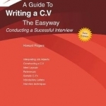 A Guide to Writing A C.v. the Easyway: Conducting a Successful Interview