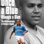 Once a Blue, Always a Blue: The Autobiography of Richard Edghill