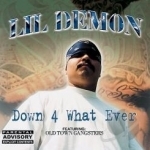 Down 4 Whatever by Lil Demon