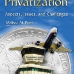 Airport Privatization: Aspects, Issues, and Challenges