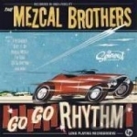 Go Go Rhythm by The Mezcal Brothers