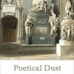 Poetical Dust: Poets' Corner and the Making of Britain