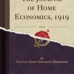 The Journal of Home Economics, 1919, Vol. 11 (Classic Reprint)